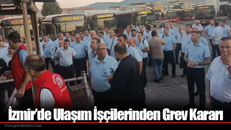 İzmir’de Ulaşım İşçilerinden Grev Kararı