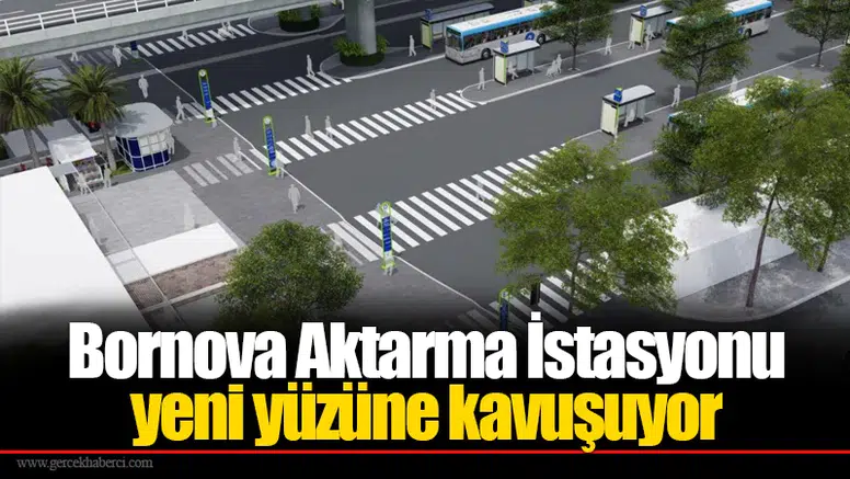 Bornova Aktarma İstasyonu yeni yüzüne kavuşuyor