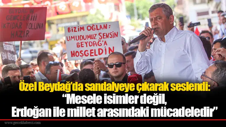 Özel Beydağ’da sandalyeye çıkarak seslendi