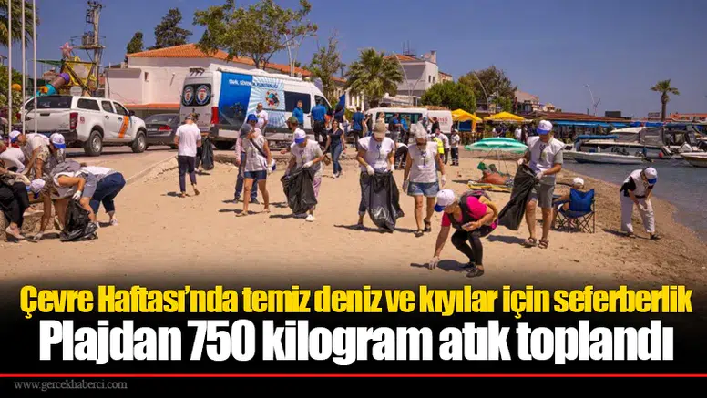 Çevre Haftası’nda temiz deniz ve kıyılar için seferberlik