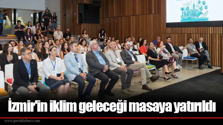 İzmir'in iklim geleceği masaya yatırıldı