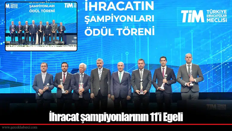 İhracat şampiyonlarının 11’i Egeli
