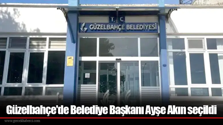 Güzelbahçe'de Belediye Başkanı Ayşe Akın seçildi