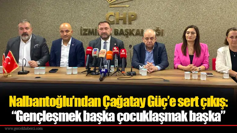 Nalbantoğlu’ndan Çağatay Güç’e sert çıkış: “Gençleşmek başka çocuklaşmak başka”
