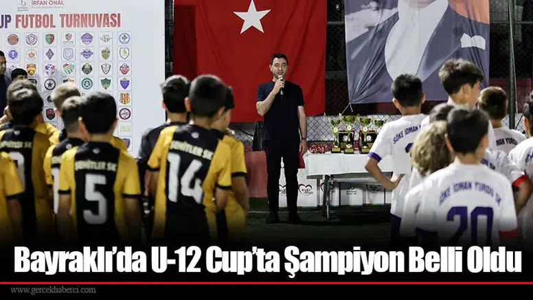 Bayraklı’da U-12 Cup’ta Şampiyon Belli Oldu
