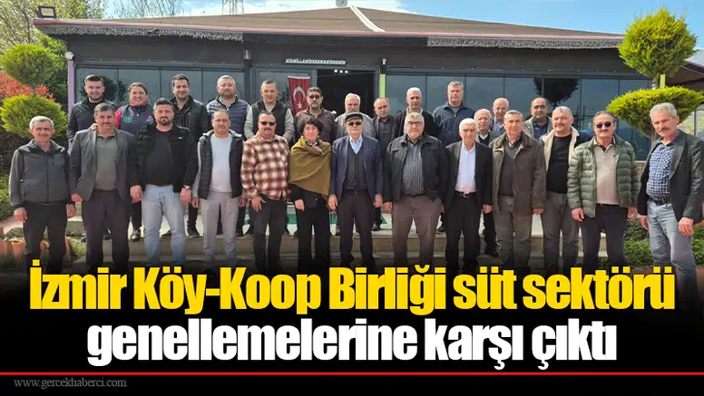 İzmir Köy-Koop Birliği süt sektörü genellemelerine karşı çıktı