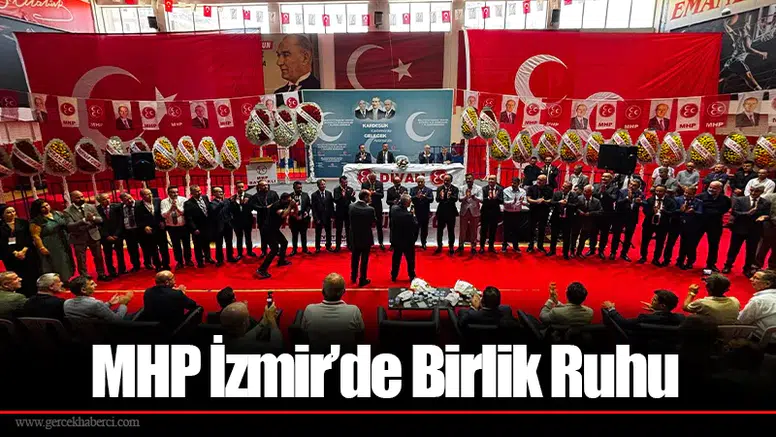 MHP İzmir’de Birlik Ruhu