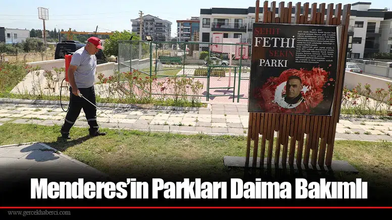 Menderes’in Parkları Daima Bakımlı