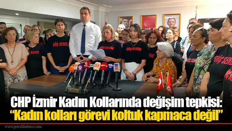 CHP İzmir Kadın Kollarında değişim tepkisi: “Kadın kolları görevi koltuk kapmaca değil”