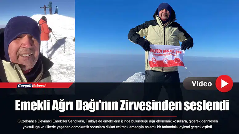 Emekli Ağrı Dağı'nın Zirvesinden seslendi