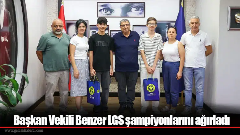 Başkan Vekili Benzer LGS şampiyonlarını ağırladı