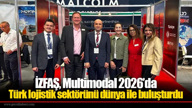 İZFAŞ, Multimodal 2026’da Türk lojistik sektörünü dünya ile buluşturdu