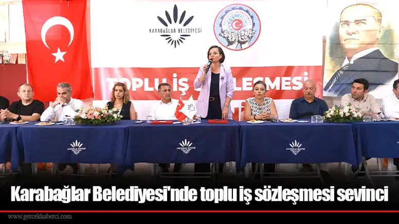 Karabağlar Belediyesi'nde toplu iş sözleşmesi sevinci
