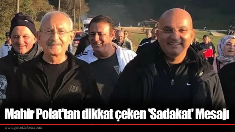 Mahir Polat'tan dikkat çeken 'Sadakat' Mesajı