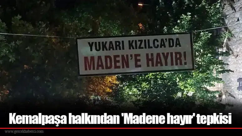 Kemalpaşa halkından 'Madene hayır' tepkisi
