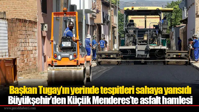 Büyükşehir’den Küçük Menderes’te asfalt hamlesi
