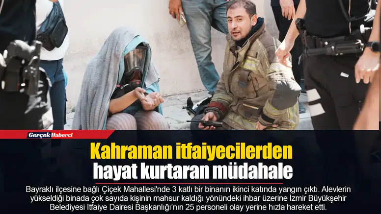 Kahraman itfaiyecilerden hayat kurtaran müdahale
