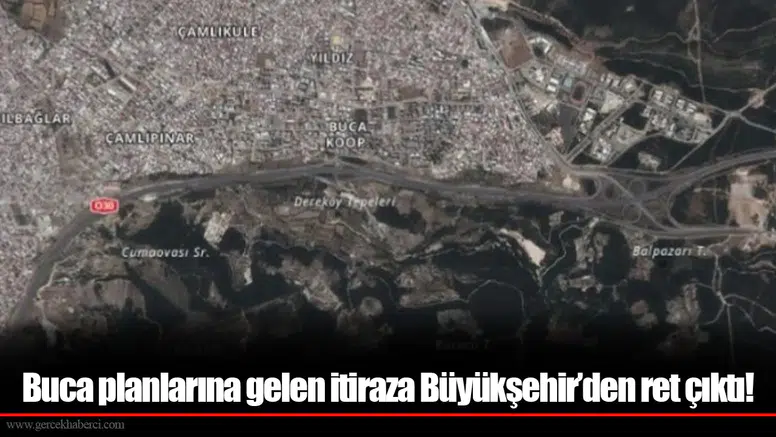 Buca planlarına gelen itiraza Büyükşehir’den ret çıktı!