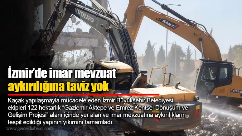 İzmir’de imar mevzuat aykırılığına taviz yok