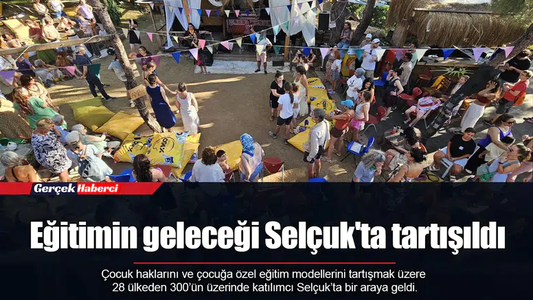 Eğitimin geleceği Selçuk'ta tartışıldı