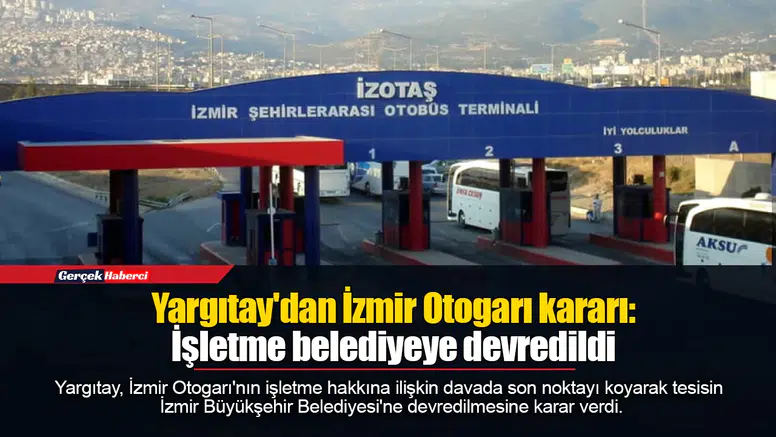 Yargıtay'dan İzmir Otogarı kararı: İşletme belediyeye devredildi