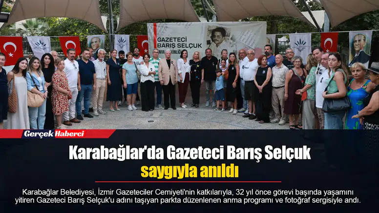 Karabağlar'da Gazeteci Barış Selçuk saygıyla anıldı