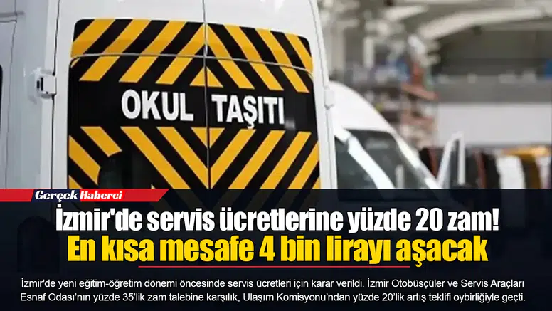 İzmir'de servis ücretlerine yüzde 20 zam!  En kısa mesafe 4 bin lirayı aşacak