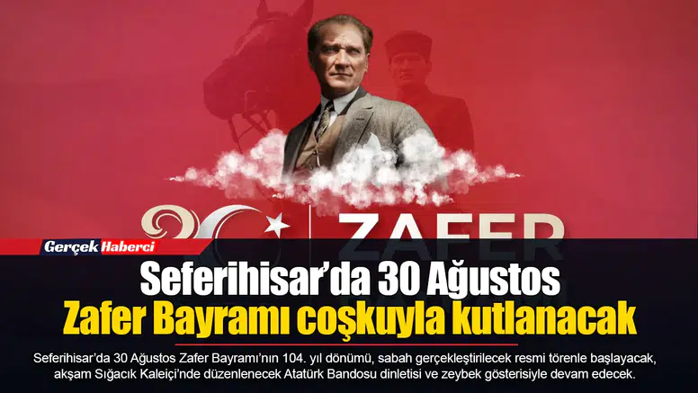 Seferihisar’da 30 Ağustos Zafer Bayramı coşkuyla kutlanacak