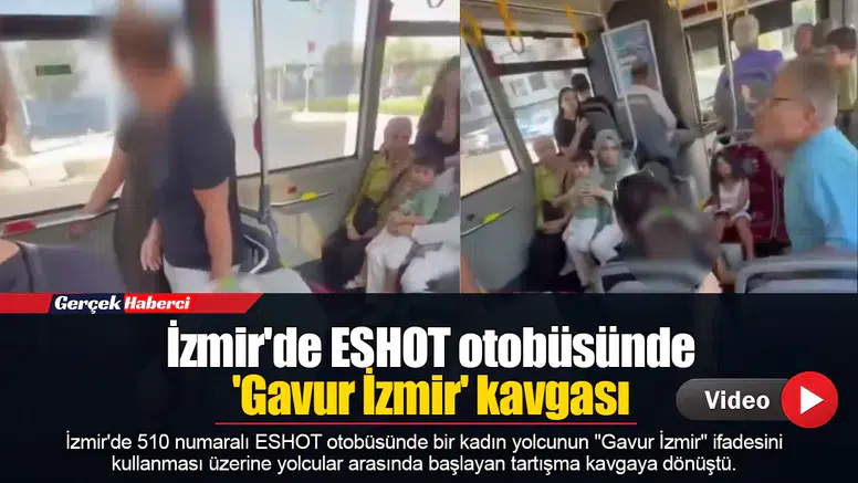 İzmir'de ESHOT otobüsünde  'Gavur İzmir' kavgası