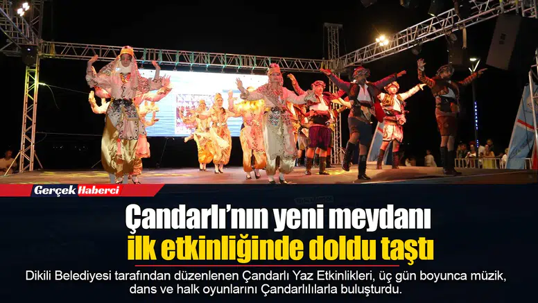 Çandarlı’nın yeni meydanı ilk etkinliğinde doldu taştı