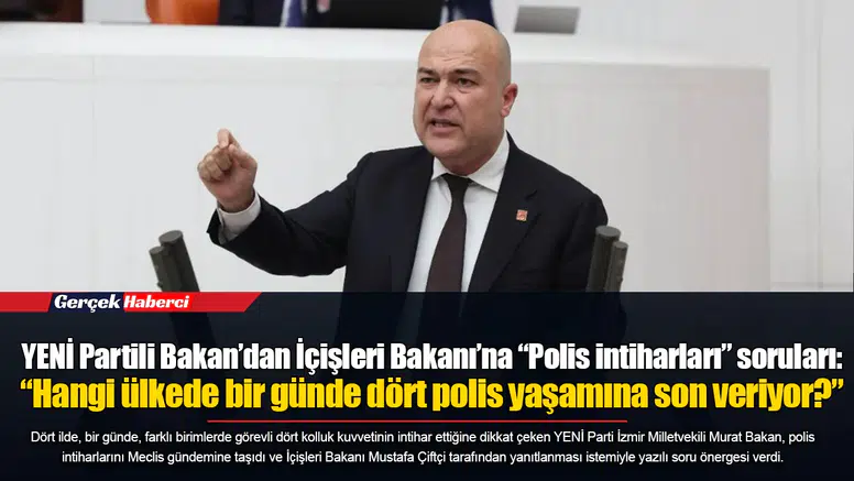 YENİ Partili Bakan’dan İçişleri Bakanı’na “Polis intiharları” sorular