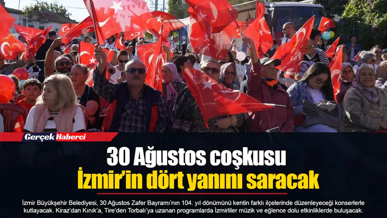 30 Ağustos coşkusu İzmir’in dört yanını saracak