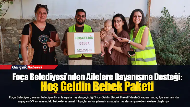 Foça Belediyesi’nden Ailelere Dayanışma Desteği: Hoş Geldin Bebek Paketi