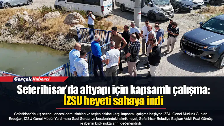 Seferihisar’da altyapı için kapsamlı çalışma: İZSU heyeti sahaya indi