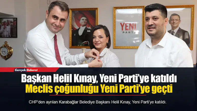 Başkan Helil Kınay, Yeni Parti’ye katıldı