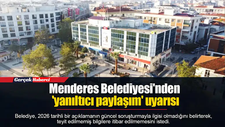 Menderes Belediyesinden yanıltıcı paylaşım uyarısı
