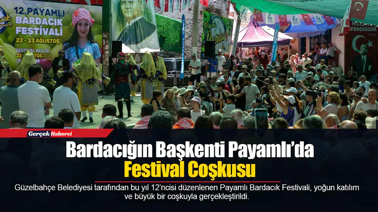 Bardacığın Başkenti Payamlı’da Festival Coşkusu