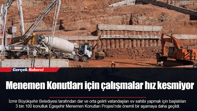 Menemen Konutları için çalışmalar hız kesmiyor