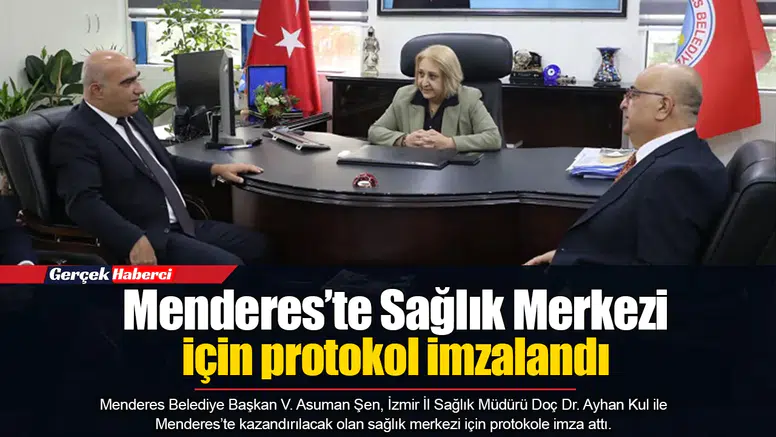 Menderes’te Sağlık Merkezi İçin Protokol İmzalandı