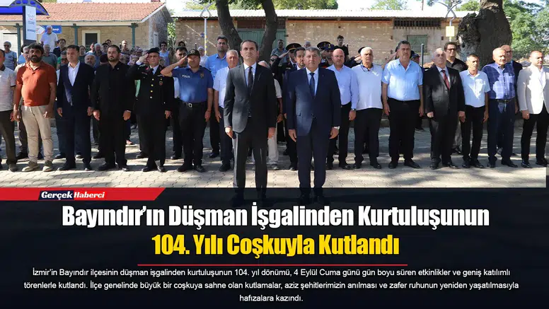 Bayındır’ın Düşman İşgalinden Kurtuluşunun 104. Yılı Coşkuyla Kutlandı