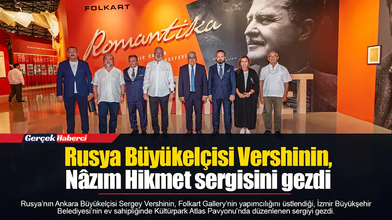 Rusya Büyükelçisi Vershinin, Nâzım Hikmet sergisini gezdi