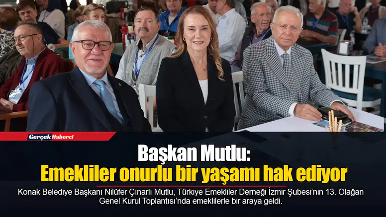 Başkan Mutlu: Emekliler onurlu bir yaşamı hak ediyor