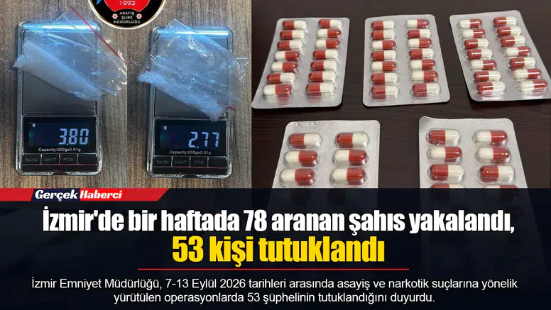 İzmir'de bir haftada 78 aranan şahıs yakalandı, 53 kişi tutuklandı