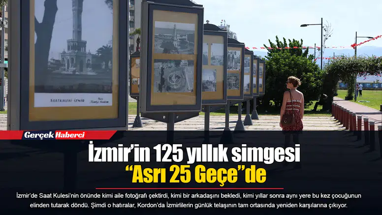 İzmir’in 125 yıllık simgesi “Asrı 25 Geçe”de