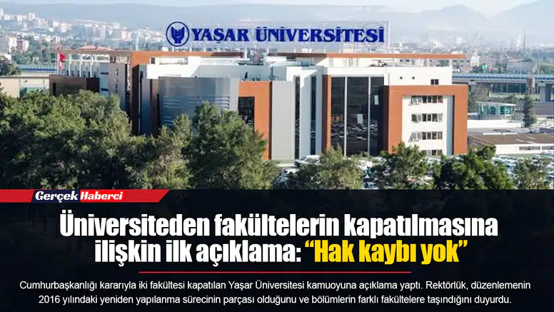 Üniversiteden fakültelerin kapatılmasına ilişkin ilk açıklama: “Hak kaybı yok”