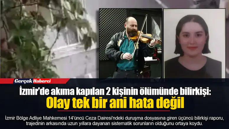 İzmir'de akıma kapılan 2 kişinin ölümünde bilirkişi: Olay tek bir ani hata değil