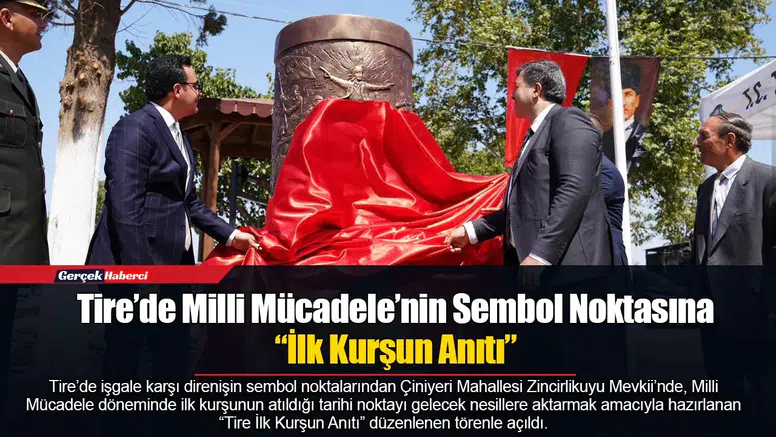 Tire’de Milli Mücadele’nin Sembol Noktasına “İlk Kurşun Anıtı”