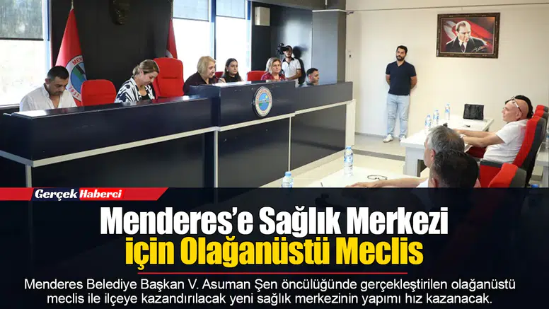 Menderes’e Sağlık Merkezi İçin Olağanüstü Meclis