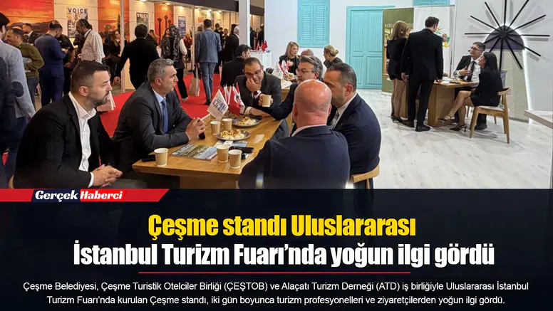 Çeşme standı Uluslararası İstanbul Turizm Fuarı’nda yoğun ilgi gördü