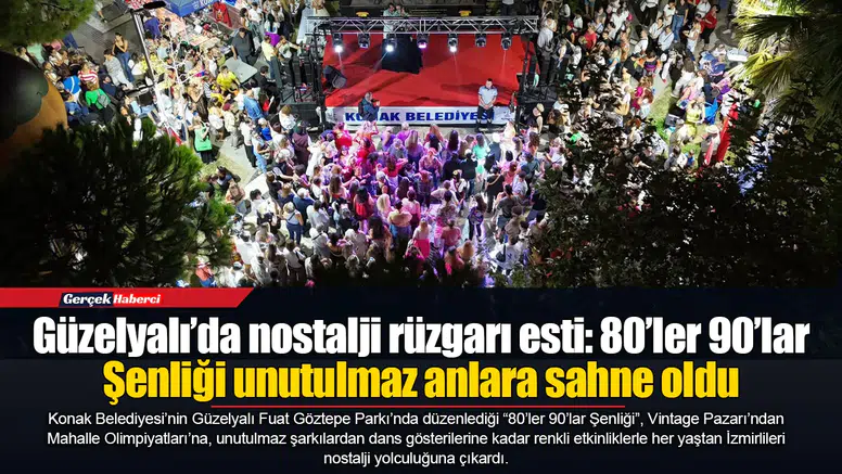 Güzelyalı’da nostalji rüzgarı esti: 80’ler 90’lar Şenliği unutulmaz anlara sahne oldu